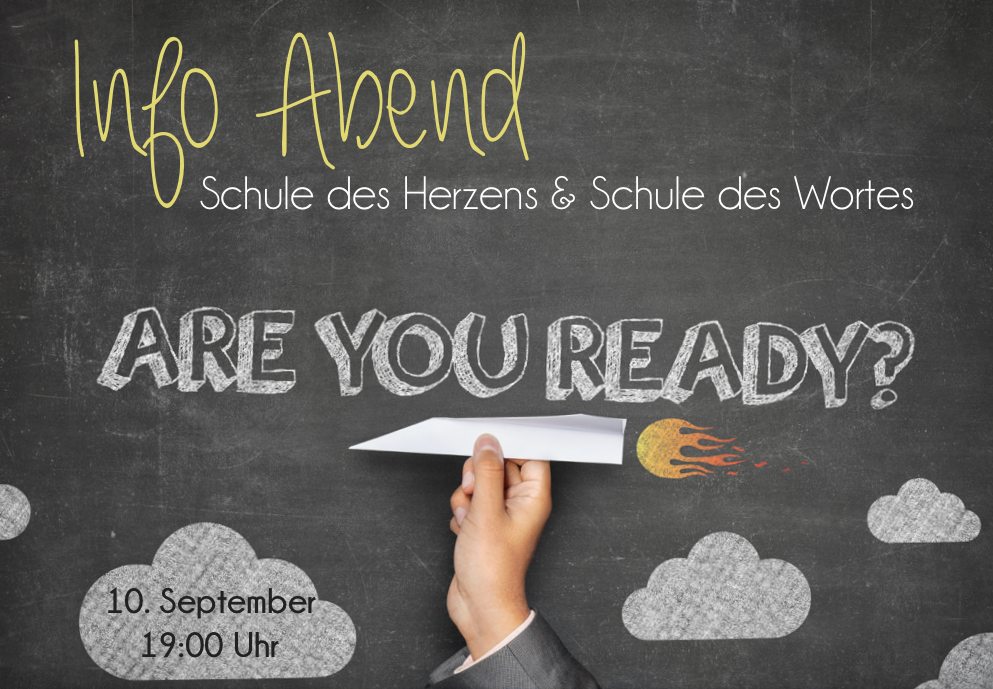 Info Abend Schule des Herzens & Schule des Wortes – Are you ready? 10. September, 19:00 Uhr
